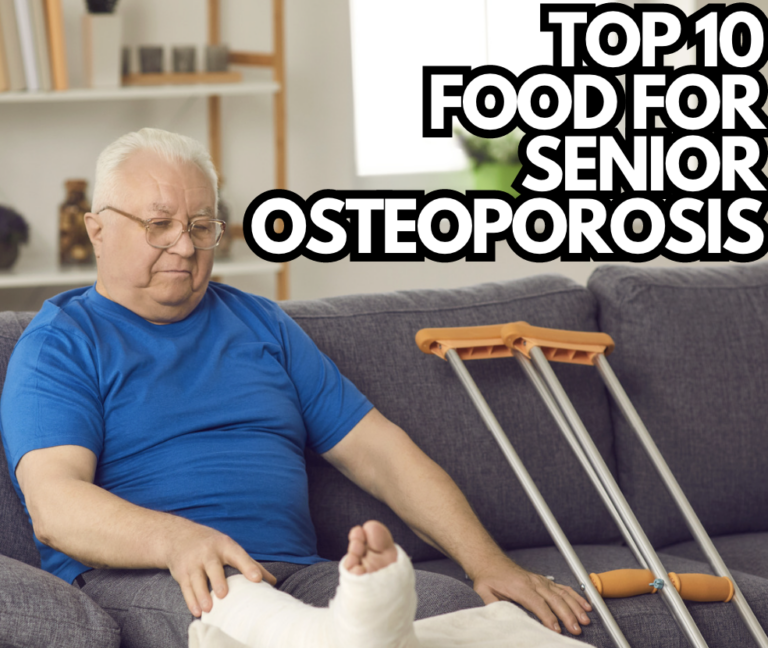 Boost Your Bone Health: Top Ten Foods for Senior Osteoporosis